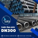 Thép Ống Đúc DN300 Là Gì? Thông Số, Ứng Dụng Và Báo Giá Mới Nhất
