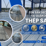 Đại Lý Tôn Sàn Deck Tại Quận 2 – Cung Cấp Tôn Chính Hãng